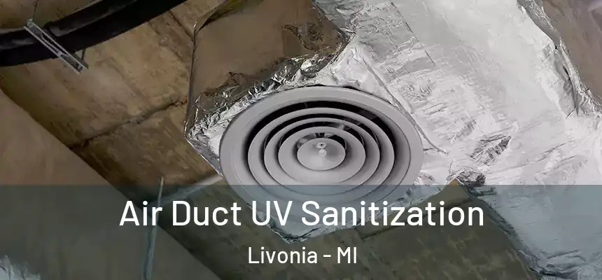 Air Duct UV Sanitization Livonia - MI