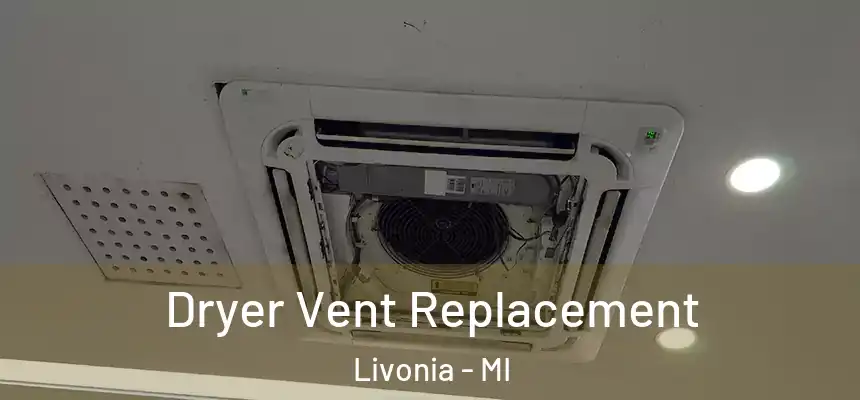 Dryer Vent Replacement Livonia - MI