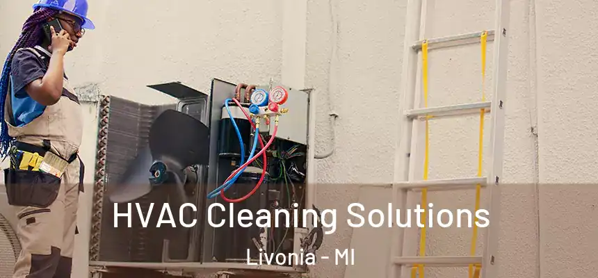 HVAC Cleaning Solutions Livonia - MI