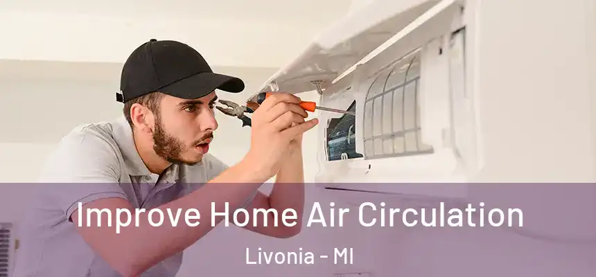 Improve Home Air Circulation Livonia - MI